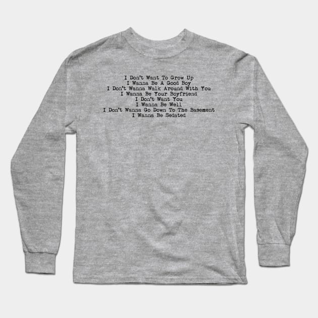 I (Don't) Wanna Long Sleeve T-Shirt by TenomonMalke